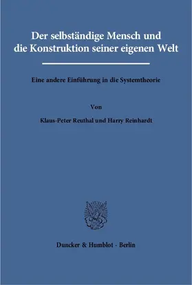 Reuthal / Reinhardt |  Der selbständige Mensch und die Konstruktion seiner eigenen Welt | Buch |  Sack Fachmedien