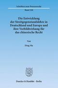 Ma |  Die Entwicklung der Streitgegenstandslehre in Deutschland und Europa und ihre Vorbildwirkung für das chinesische Recht | Buch |  Sack Fachmedien