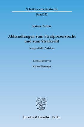 Paulus / Hettinger |  Abhandlungen zum Strafprozessrecht und zum Strafrecht | Buch |  Sack Fachmedien