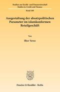 Yavuz |  Ausgestaltung der absatzpolitischen Parameter im islamkonformen Retailgeschäft | Buch |  Sack Fachmedien