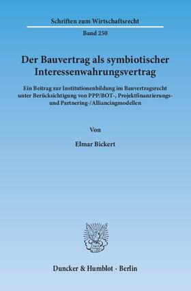 Bickert | Bickert, E: Bauvertrag als symbiot. InteressenwahrungsV | Buch | sack.de