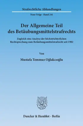 Oglakcioglu |  Der Allgemeine Teil des Betäubungsmittelstrafrechts | Buch |  Sack Fachmedien