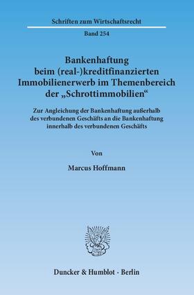 Hoffmann |  Bankenhaftung beim (real-)kreditfinanzierten Immobilienerwerb im Themenbereich der »Schrottimmobilien« | Buch |  Sack Fachmedien