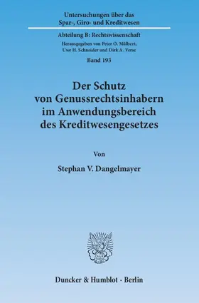 Dangelmayer |  Der Schutz von Genussrechtsinhabern im Anwendungsbereich des Kreditwesengesetzes | Buch |  Sack Fachmedien