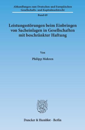 Mohren | Leistungsstörungen beim Einbringen von Sacheinlagen in Gesellschaften mit beschränkter Haftung | Buch | 978-3-428-14129-6 | sack.de