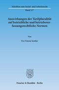 Semler |  Auswirkungen der Tarifpluralität auf betriebliche und betriebsverfassungsrechtliche Normen. | Buch |  Sack Fachmedien