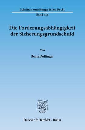 Dollinger | Die Forderungsabhängigkeit der Sicherungsgrundschuld | Buch | 978-3-428-14152-4 | sack.de