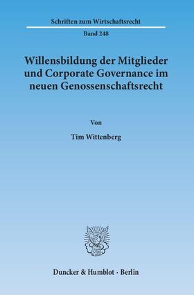 Wittenberg | Willensbildung der Mitglieder und Corporate Governance im neuen Genossenschaftsrecht | Buch | sack.de