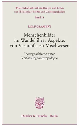 Grawert |  Menschenbilder im Wandel ihrer Aspekte: von Vernunft- zu Mischwesen | Buch |  Sack Fachmedien