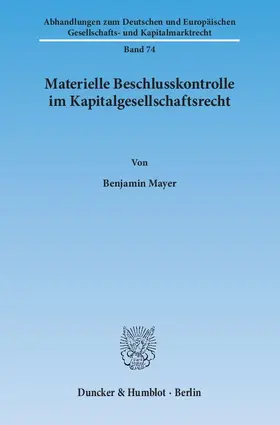 Mayer |  Materielle Beschlusskontrolle im Kapitalgesellschaftsrecht | Buch |  Sack Fachmedien