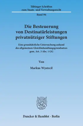 Wystrcil |  Die Besteuerung von Destinatärleistungen privatnütziger Stiftungen | Buch |  Sack Fachmedien