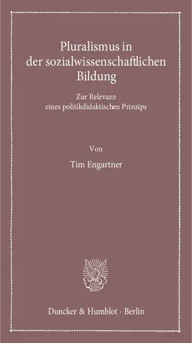 Engartner |  Pluralismus in der sozialwissenschaftlichen Bildung. | Buch |  Sack Fachmedien