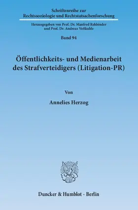 Herzog |  Öffentlichkeits- und Medienarbeit des Strafverteidigers (Litigation-PR) | Buch |  Sack Fachmedien