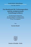 Brandt |  Das Bundesamt für Verfassungsschutz und das strafprozessuale Ermittlungsverfahren | Buch |  Sack Fachmedien