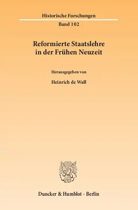 Wall |  Reformierte Staatslehre in der Frühen Neuzeit | Buch |  Sack Fachmedien