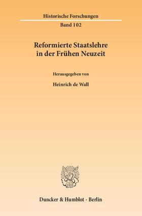 Wall | Reformierte Staatslehre in der Frühen Neuzeit | Buch | 978-3-428-14238-5 | sack.de