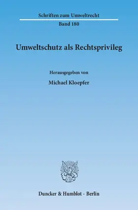 Kloepfer |  Umweltschutz als Rechtsprivileg | Buch |  Sack Fachmedien