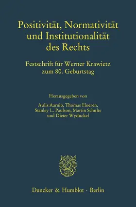 Aarnio / Hoeren / Paulson |  Positivität, Normativität und Institutionalität des Rechts. | Buch |  Sack Fachmedien