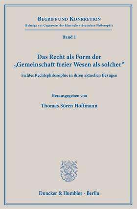 Hoffmann | Das Recht als Form der »Gemeinschaft freier Wesen als solcher« | Buch | 978-3-428-14279-8 | sack.de