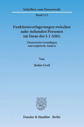Greil |  Funktionsverlagerungen zwischen nahe stehenden Personen im Sinne des § 1 AStG. | Buch |  Sack Fachmedien