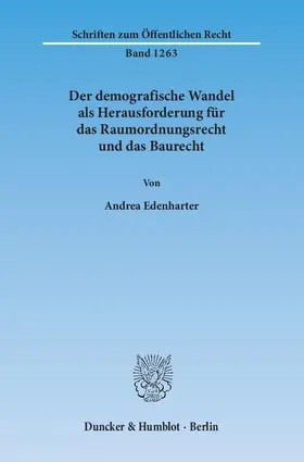 Edenharter |  Der demografische Wandel als Herausforderung für das Raumordnungsrecht und das Baurecht | Buch |  Sack Fachmedien