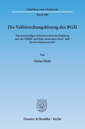 Biehl | Die Vollstreckungslösung des BGH | Buch | 978-3-428-14296-5 | sack.de