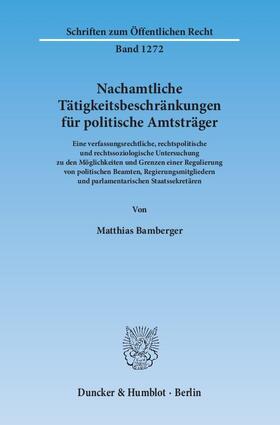 Bamberger | Nachamtliche Tätigkeitsbeschränkungen für politische Amtsträger | Buch | 978-3-428-14309-2 | sack.de