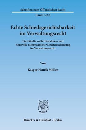 Möller | Echte Schiedsgerichtsbarkeit im Verwaltungsrecht | Buch | 978-3-428-14320-7 | sack.de