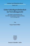 Möller |  Echte Schiedsgerichtsbarkeit im Verwaltungsrecht | Buch |  Sack Fachmedien