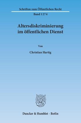 Hartig | Altersdiskriminierung im öffentlichen Dienst | Buch | 978-3-428-14332-0 | sack.de
