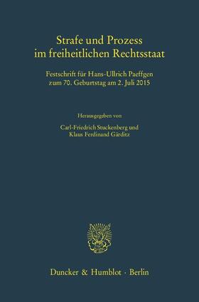 Stuckenberg / Gärditz |  Strafe und Prozess im freiheitlichen Rechtsstaat | Buch |  Sack Fachmedien