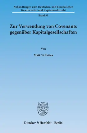 Fettes |  Zur Verwendung von Covenants gegenüber Kapitalgesellschaften | Buch |  Sack Fachmedien