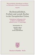 Calliess / Kahl / Schmalenbach |  Rechtsstaatlichkeit, Freiheit und soziale Rechte in der Europäischen Union | Buch |  Sack Fachmedien