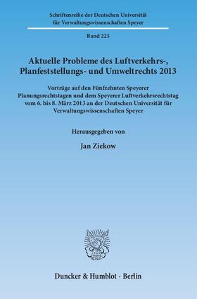 Ziekow | Aktuelle Probleme des Luftverkehrs-, Planfeststellungs- und Umweltrechts 2013 | Buch | 978-3-428-14381-8 | sack.de