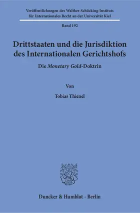 Thienel |  Drittstaaten und die Jurisdiktion des Internationalen Gerichtshofs | Buch |  Sack Fachmedien