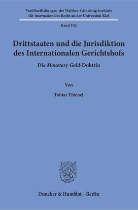 Thienel | Drittstaaten und die Jurisdiktion des Internationalen Gerichtshofs | Buch | 978-3-428-14387-0 | sack.de