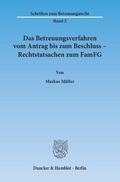 Müller |  Das Betreuungsverfahren vom Antrag bis zum Beschluss - Rechtstatsachen zum FamFG | Buch |  Sack Fachmedien
