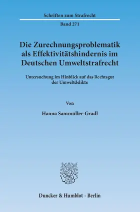 Sammüller-Gradl |  Die Zurechnungsproblematik als Effektivitätshindernis im Deutschen Umweltstrafrecht | Buch |  Sack Fachmedien