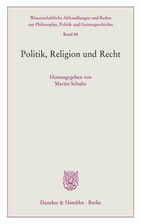 Schulte | Politik, Religion und Recht | Buch | 978-3-428-14419-8 | sack.de