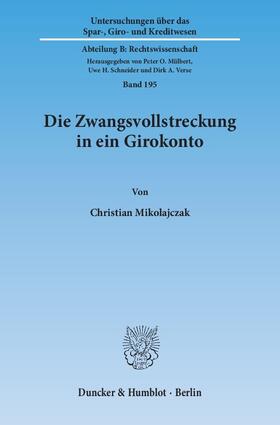 Mikolajczak | Die Zwangsvollstreckung in ein Girokonto | Buch | 978-3-428-14421-1 | sack.de