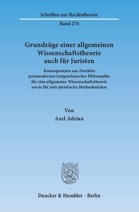Adrian |  Grundzüge einer allgemeinen Wissenschaftstheorie auch für Juristen. | Buch |  Sack Fachmedien