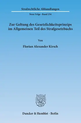 Kirsch |  Zur Geltung des Gesetzlichkeitsprinzips im Allgemeinen Teil des Strafgesetzbuchs. | Buch |  Sack Fachmedien