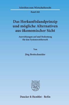 Brettschneider |  Das Herkunftslandprinzip und mögliche Alternativen aus ökonomischer Sicht | Buch |  Sack Fachmedien