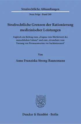 Streng-Baunemann |  Strafrechtliche Grenzen der Rationierung medizinischer Leistungen | Buch |  Sack Fachmedien