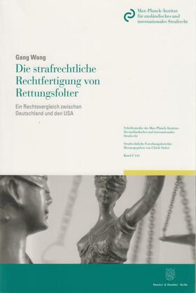 Wang | Die strafrechtliche Rechtfertigung von Rettungsfolter | Buch | 978-3-428-14476-1 | sack.de