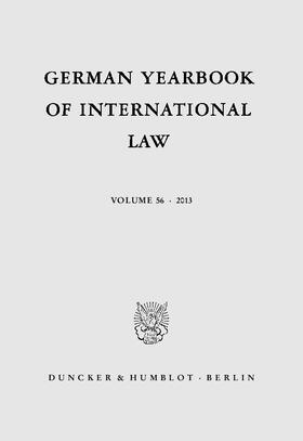 Odendahl / Matz-Lück / Arnauld | German Yearbook of International Law / Jahrbuch für Internationales Recht Vol. 56 (2013) | Buch | sack.de