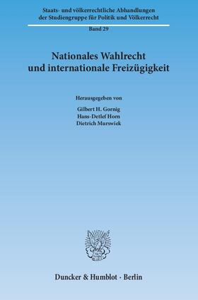 Gornig / Horn / Murswiek | Nationales Wahlrecht und internationale Freizügigkeit | Buch | 978-3-428-14520-1 | sack.de