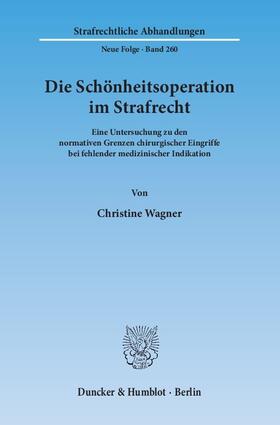 Wagner | Die Schönheitsoperation im Strafrecht | Buch | 978-3-428-14547-8 | sack.de
