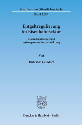 Gersdorf | Entgeltregulierung im Eisenbahnsektor | Buch | 978-3-428-14567-6 | sack.de