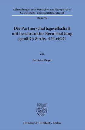 Meyer |  Die Partnerschaftsgesellschaft mit beschränkter Berufshaftung gemäß § 8 Abs. 4 PartGG | Buch |  Sack Fachmedien